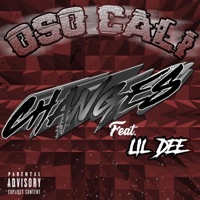 Changes (feat. Lil Dee) - Single - Osocali