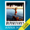 Departures (Unabridged) - Anna Hart
