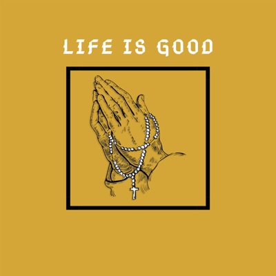 Life Is Good - Single