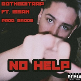 No Help (feat. Issam) Gothboitrap
