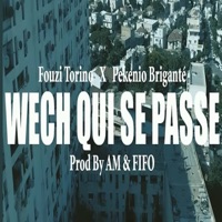 Wech qui se passe (2eme version) - Single - Fouzi Torino & Pekenio Briganté