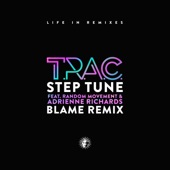 T.R.A.C. - Step Tune (Blame Remix) feat. Random Movement,Adrienne Richards