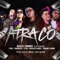 Atraco (feat. Fusok, El Bai, Chocolate Blanco, Yordano El Menor & Joan Melody) - Single - Balbi El Chamako