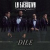 Banda La Ejecutiva - Dile
