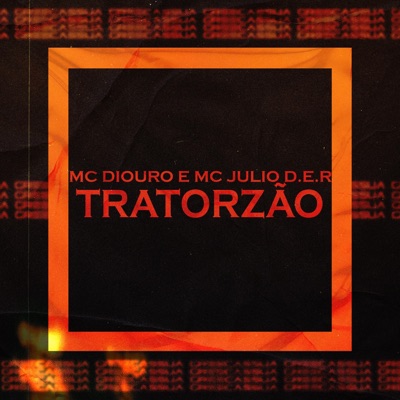 Tratorzão (feat. Mc Julio D.E.R) - Single