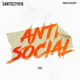 Anti Social Santeezy