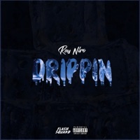Drippin - Single - Ray Niro