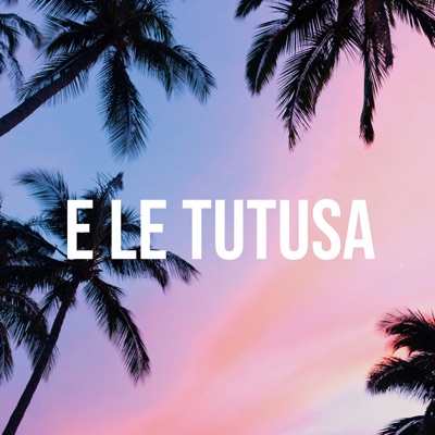 E Le Tutusa - Single