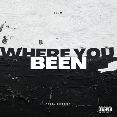 Where You Been (feat. JefeGot1) - Single