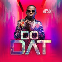 Do Dat - Single - John Blaq