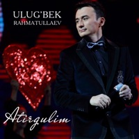 Atirgulim - Single - Ulug'bek Rahmatullaev