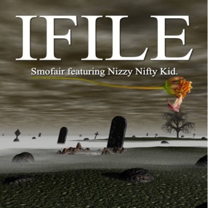 Ifile (feat. Nizzy Nifty Kid)