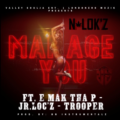 Manage You (feat. E Mak Tha P, Jr.Loc'z & Trooper) - Single