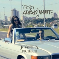 Sólo Quiero Amarte - Single - Joshua Dietrich