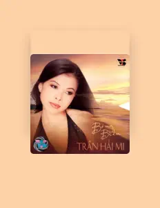 Listen to Tran Hai Mi, watch music videos, read bio, see tour dates & more!