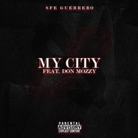 My City (feat. Don Mozzy) - Single - SFE Guerrero