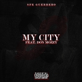 My City (feat. Don Mozzy) SFE Guerrero