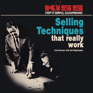 KISS: Keep It Simple, Salesperson: Selling Techniques That Really Work