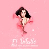 El Detalle (feat. EL Talent & Takechi) - Single