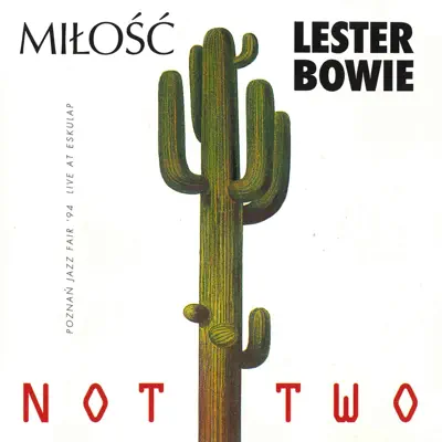 Not Two (Poznań Jazz Fair '94 Live at Eskulap) - Lester Bowie