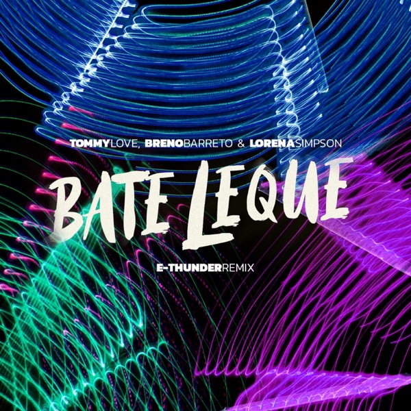 Bate Leque (E-Thunder Remix) - Single