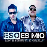 Eso Es Mio (feat. RD Maravilla) - Single - Renny El Kchorro