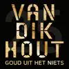 Van Dik Hout - Goud Uit Het Niets