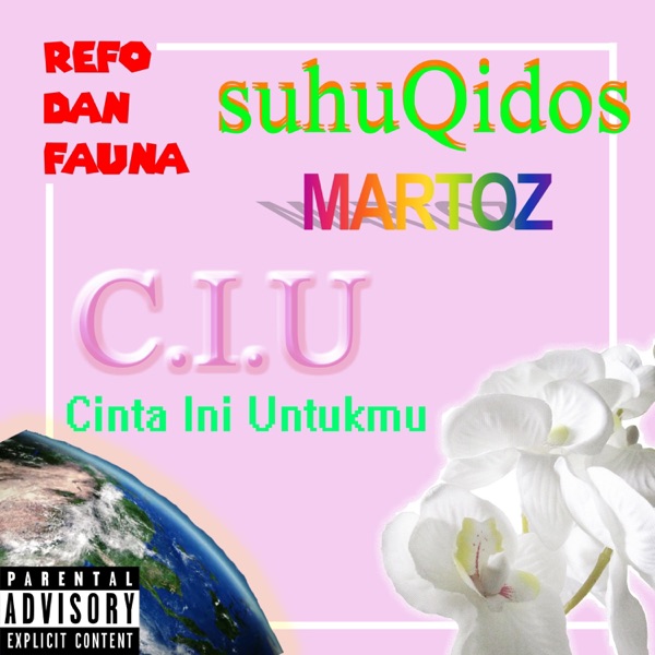 C.I.U Cinta Ini Untukmu (feat. Martoz & SuhuQidos)