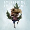 Everything Everything. - Good Kid lyrics