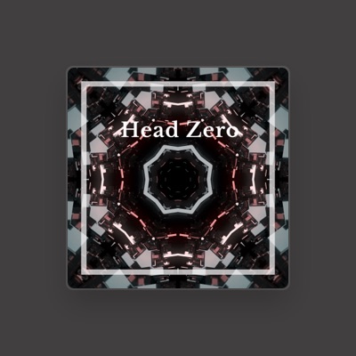 Listen to Head Zero, watch music videos, read bio, see tour dates & more!