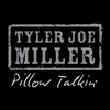 Pillow Talkin' by Tyler Joe Miller iTunes Track 1