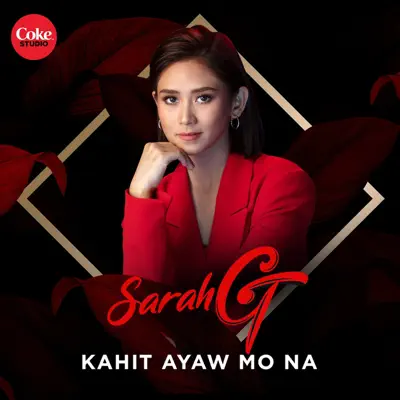 Kahit Ayaw Mo Na - Single - Sarah Geronimo