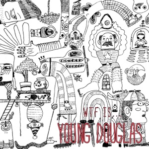 Wtf Is... Young Douglas - EP