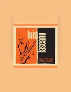 Luis Lascanoを聴いたり、ミュージックビデオを鑑賞したり、経歴やツアー日程などを確認したりしましょう！