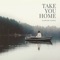 Take You Home - Aaron Espe lyrics