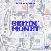 Gettin' Money (feat. Maui) - Single - Mrray