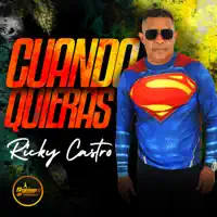 Cuando Quieras — Ricky Castro y Su Banda Soberbia