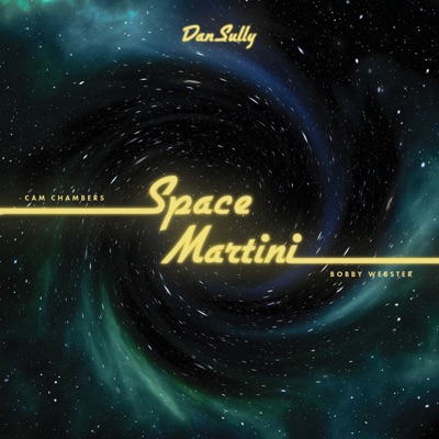 Space Martini (feat. Cam Chambers & Bobby Webster) - Single