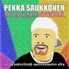Pekka Saukkonen - Yehaa Yehaa Yehaa