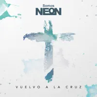 Gracias por Todo (Feat. Anibal Marroquin) — Somos Neon