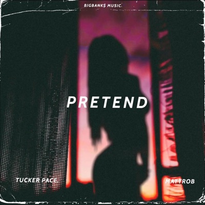 PRETEND (feat. MattRob) - Single