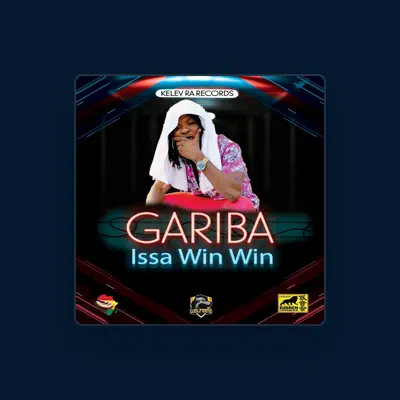 Listen to Gariba, watch music videos, read bio, see tour dates & more!