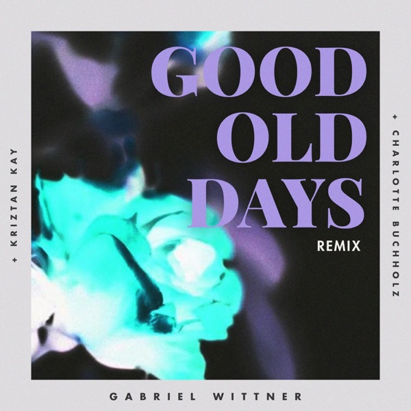 Good Old Days (feat. Charlotte Buchholz) [Kriztan Kay Remix]