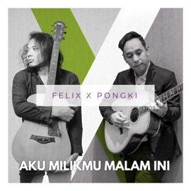 Aku Milikmu Malam Ini Felix