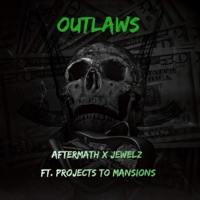 Outlaws (feat. Projects to Mansions) - Single - Jewelz