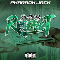 Pay Me My Respect - Single - Pharaoh Jack