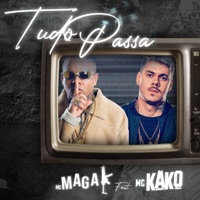 Tudo Passa (feat. MC Magal) - Single - MC Kako