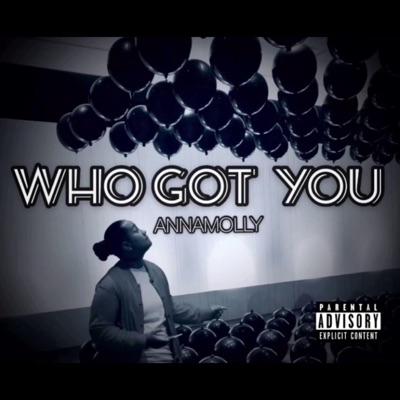Who Got You - Single