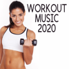 Workout Music 2020 - Various Artists