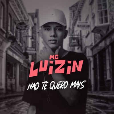 Não Te Quero Mais - Single